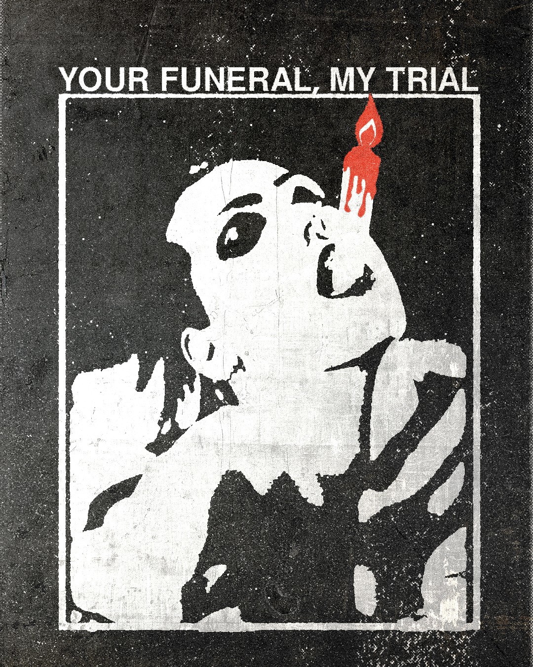 Obrázek /media/2smnlxrr/05_your-funeral-my-trial.jpg